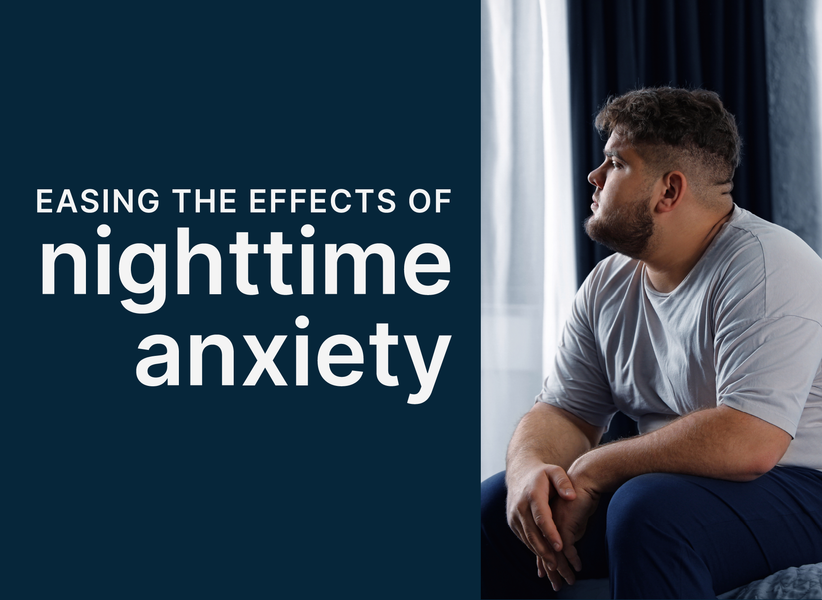Easing the Effects of Nighttime Anxiety